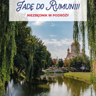 Jadę do Rumunii, wakacje w Rumunii